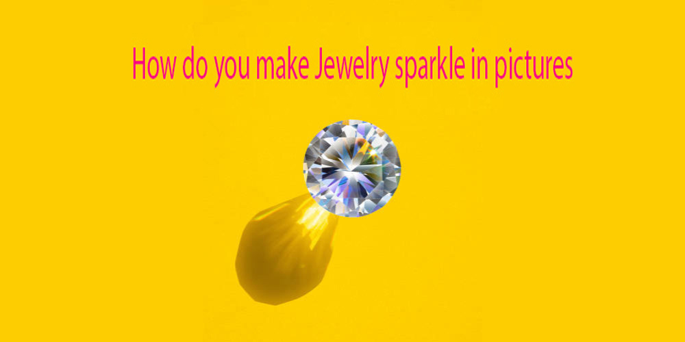How-do-you-make-Jewelry-sparkle-in-pictures